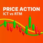 تفاوت پرایس اکشن ICT و RTM در چیست؟